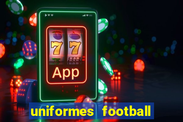 uniformes football league 2024